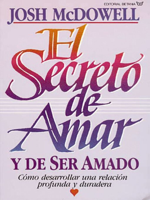 Title details for El secreto de amar y de ser amado by Josh McDowell - Available